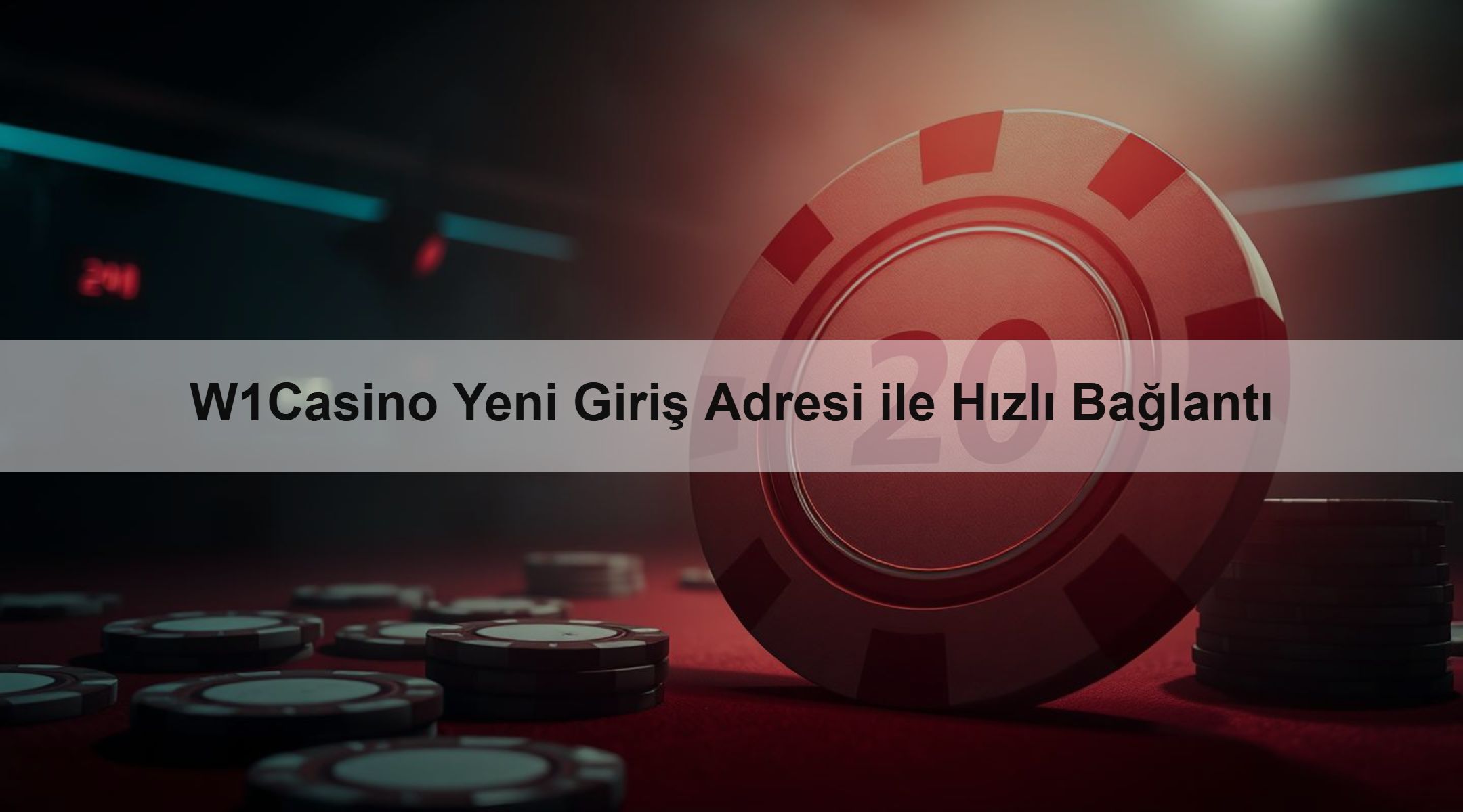 W1Casino Yeni Giriş Adresi ile Hızlı Bağlantı