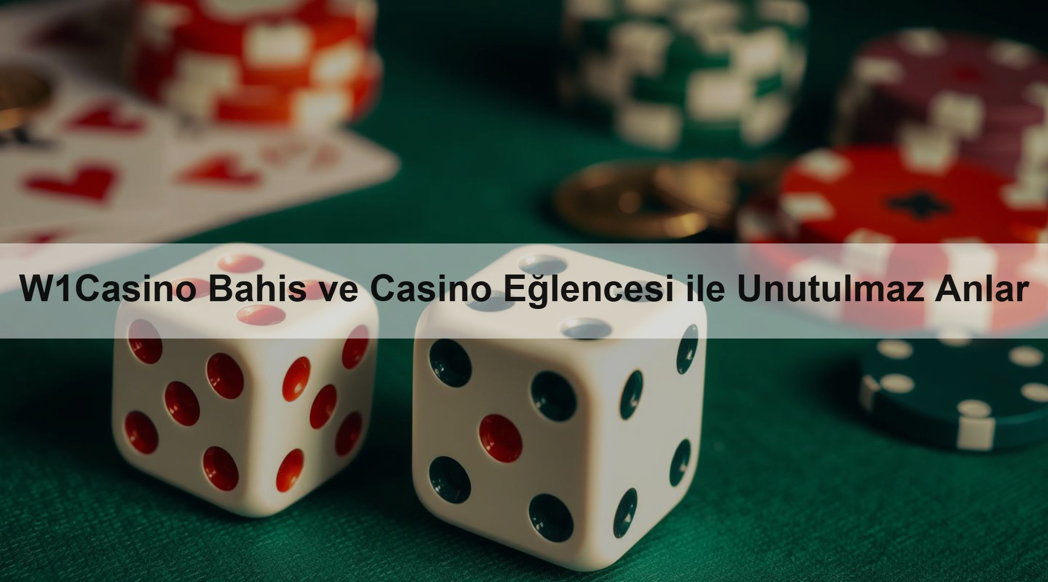 W1Casino Bahis ve Casino Eğlencesi ile Unutulmaz Anlar